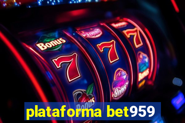 plataforma bet959